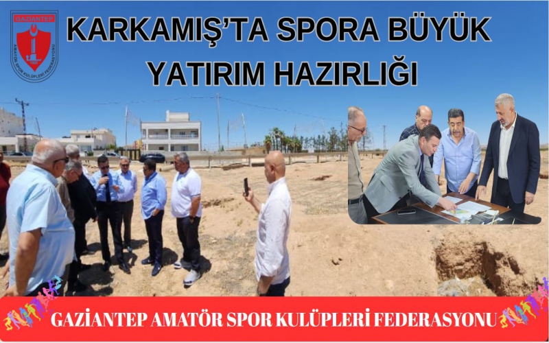 Karkamış’ta Spora Büyük Yatırım Hazırlığı